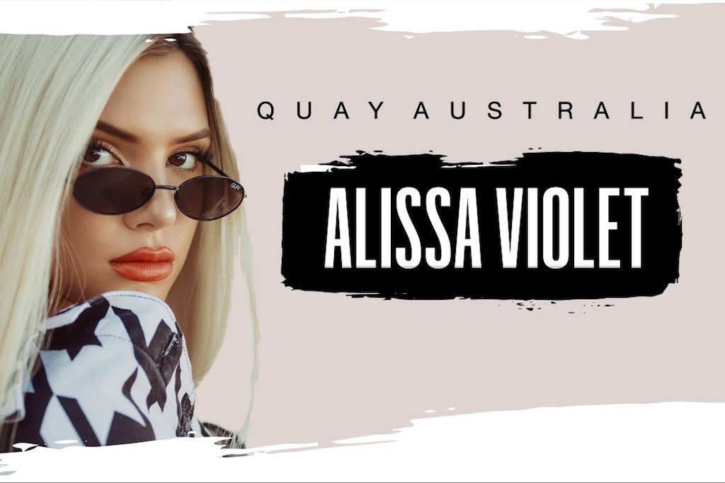 The Quay x Alissa Violet Collection Has Landed 💥